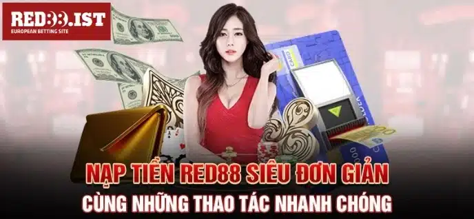 Hướng Dẫn Cách Nạp Tiền Red88 Chi Tiết Nhất