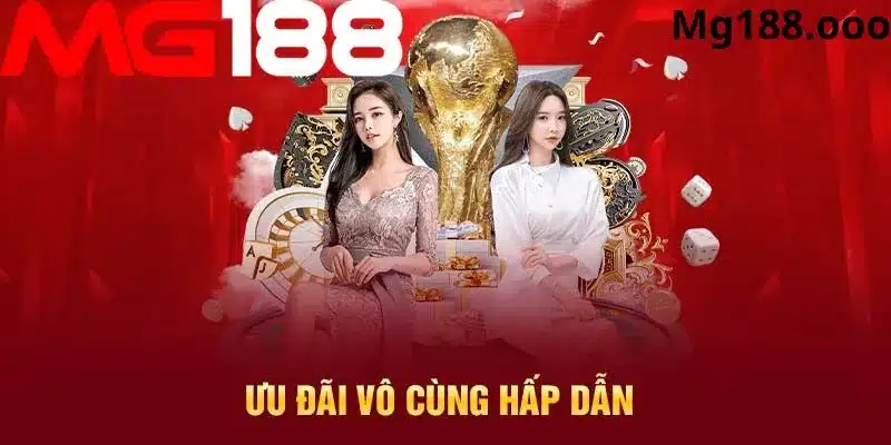 Ưu đãi hấp dẫn dành cho thành viên lâu năm tại Mg188